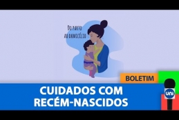 Boletim Unitevê - Cuidados com os Recém-Nascidos